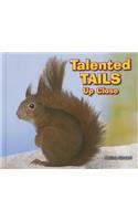 Talented Tails Up Close: (Animal Bodies Up Close)