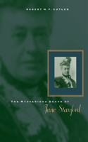 Mysterious Death of Jane Stanford