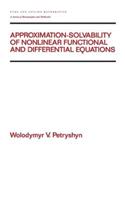 Approximation-Solvability of Nonlinear Functional and Differential Equations