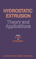 Hydrostatic Extrusion: Theory and Applications