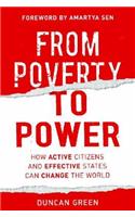 From Poverty to Power: How Active Citizens and Effective States Can Change the World