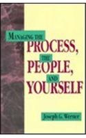 Managing The Process, The People, and Yourself