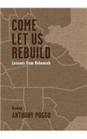 Come Let Us Rebuild