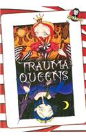 Trauma Queens/Trauma Kings