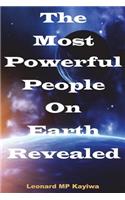 The Most Powerful People on Earth Reaveled