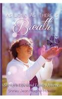 As Long As There is Breath