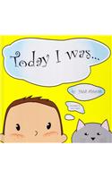 Today I Was