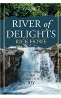 River of Delights, Volume 1: Quenching Your Thirst For Joy