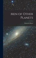 Men of Other Planets