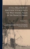 Full Relation of Another Voyage Into the West Indies, Made by Sir Francis Drake; Accompanied With Sir John Hawkins, Sir Thomas Baskerfield, Sir Nicholas Clifford, and Others. Who set Forth From Plimouth on the 28. of August 1595