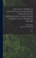 Select Works of Antony van Leeuwenhoek