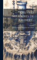 Oeuvres Militaires De Guibert...