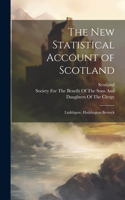The New Statistical Account of Scotland: Linlithgow, Haddington Berwick