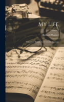 My Life: Authorized Translation From the German; Volume 2