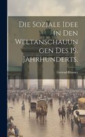soziale Idee in den Weltanschauungen des 19. Jahrhunderts.