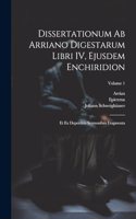 Dissertationum ab Arriano digestarum libri IV, ejusdem Enchiridion