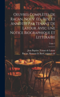 Oeuvres complètes de Racan. Nouv. éd., rev. et annotée par Tenant de Latour. Avec une notice biographique et littéraire; Tome 1