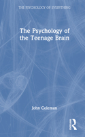 Psychology of the Teenage Brain