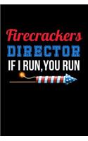 Firecrackers Director if I Run, you Run: Patriotic American Flag Colors Notebook. Lined Journal