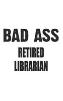 Bad Ass Retired Librarian