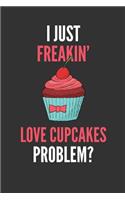 I Just Freakin' Love Cupcakes: Cupcake Lovers Gift Lined Notebook Journal 110 Pages