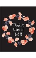 Think It. Want It. Get It.