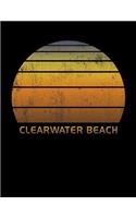 Clearwater Beach: Florida Wide Ruled Notebook Paper For Work, Home Or School. Vintage Sunset Note Pad Journal For Family Vacations. Travel Diary Log Book For Adults &