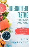 Intermittent Fasting For Body and Mind: Weight Loss is Just the Tip of the Iceberg