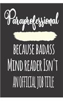 Paraprofessional, Because Badass Mind Reader Isn'T An Official Job Title