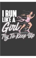 I Run Like A Girl Try To Keep Up