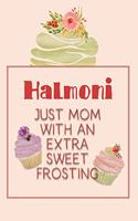 Halmoni Just Mom with an Extra Sweet Frosting: Personalized Notebook for the Sweetest Woman You Know