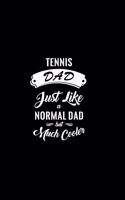 Tennis Dad Just Like A Normal Dad But Much Cooler: A 6x9 Customizable 13 Month Planner, Monthly Checklist, Goals List, Weekly Planning Notebook with Sheets to Write Inspirations, Lists, Goals