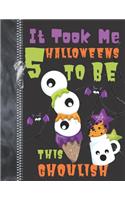 It Took Me 5 Halloweens To Be This Ghoulish: Spooky Night Creatures Eyeballs Doodling & Drawing Art Book Sketchbook Journal For Boys And Girls