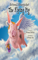 Hornwell Honeypicker the Flying Pig