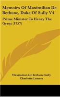 Memoirs Of Maximilian De Bethune, Duke Of Sully V4