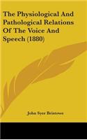 The Physiological And Pathological Relations Of The Voice And Speech (1880)