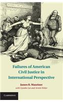 Failures of American Civil Justice in International Perspective