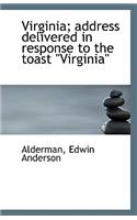 Virginia; Address Delivered in Response to the Toast Virginia: (English)