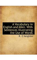 A Vocabulary in English and Mikir. with Sentences Illustrating the Use of Words