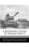 A Beginner's Guide to World War II