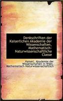Denkschriften Der Kaiserlichen Akademie Der Wissenschaften, Mathematisch-Naturwissenschaftliche Clas