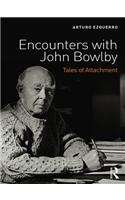 Encounters with John Bowlby