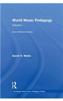 World Music Pedagogy, Volume I: Early Childhood Education