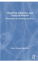 Objectives, Obstacles, and Tactics in Practice: Perspectives on Activating the Actor