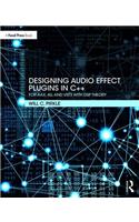 Designing Audio Effect Plugins in C++: For Aax, Au, and Vst3 with DSP Theory