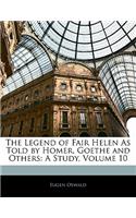 The Legend of Fair Helen as Told by Homer, Goethe and Others