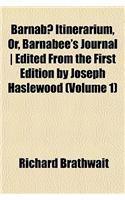 Barnabae Itinerarium, Or, Barnabee's Journal - Edited from the First Edition by Joseph Haslewood (Volume 1)