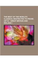 The Best of the World's Classics, Restricted to Prose. (of X) - Great Britain and Ireland I: Great Britain and Ireland I(English)