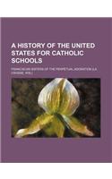 A History of the United States for Catholic Schools