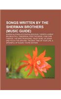 Songs Written by the Sherman Brothers (Music Guide): Supercalifragilisticexpialidocious, There's a Great Big Beautiful Tomorrow, Feed the Birds(English)